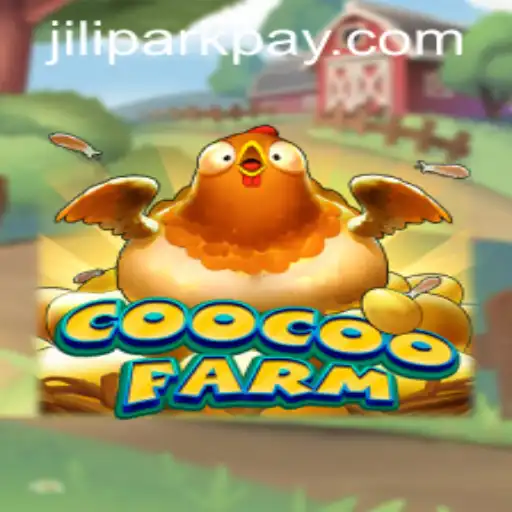 Discovering CooCooFarm: A Virtual Farming Adventure with JILIPARK.COM